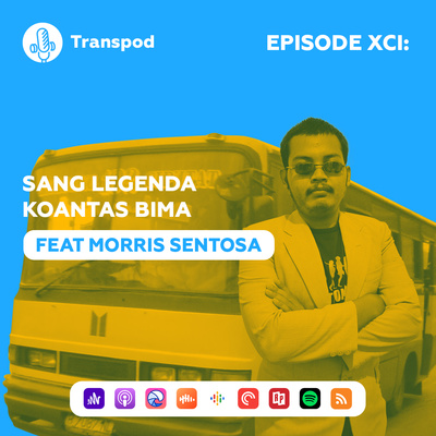 Episode XCI : Sang Legenda Koantas Bima (Feat. Morris Sentosa)