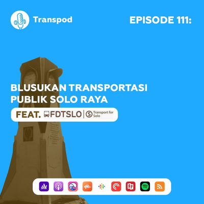 Episode 111 : Blusukan Transportasi Publik Solo Raya (Feat. FDTSLO)