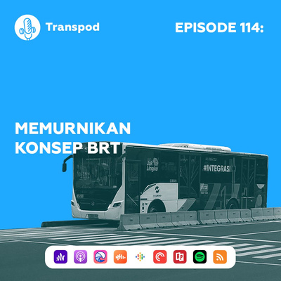 Episode 114 : Memurnikan Konsep BRT