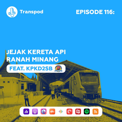 Episode 116 : Jejak Kereta Api Ranah Minang