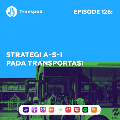Episode 126 : Strategi A-S-I Pada Transportasi