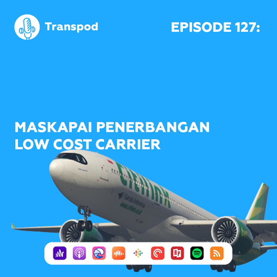 Episode 127 : Maskapai Penerbangan Low Cost Carrier
