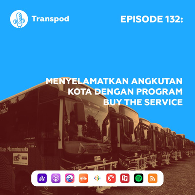 Episode 132 : Menyelamatkan Angkutan Kota Dengan Program Buy The Service