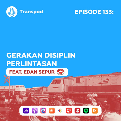 Episode 133 : Gerakan Disiplin Perlintasan (Feat. Edan Sepur)