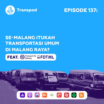 Episode 137 : Se-Malang Itukah Transportasi Umum Di Malang Raya? (Feat. FDTML)
