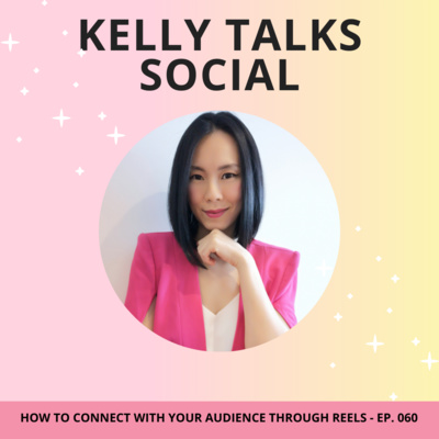 Ep 060 How To Connect With Your Audience Through Reels