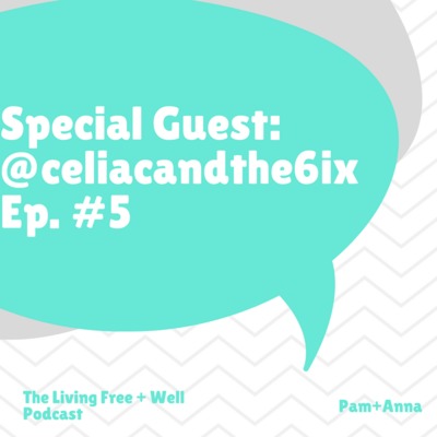 Gluten-Free Toronto Guest: Celiac and the 6ix - Ep. #5