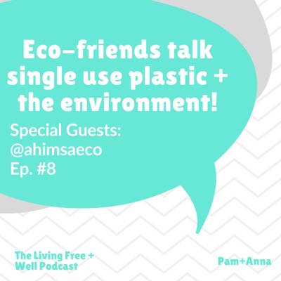 Ahimsa Eco talks the Environment & Living Zero Waste! 