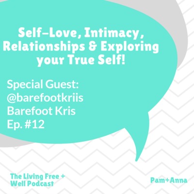 Self Love, Healing and Spirituality with Barefoot Kris!