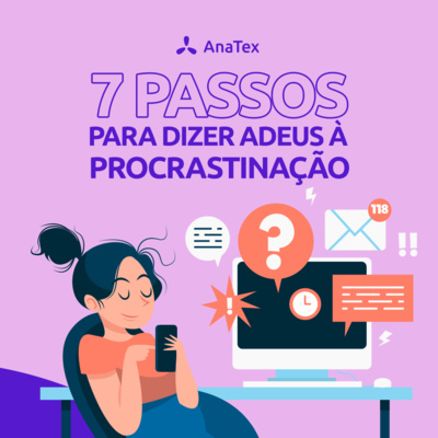 #02 - 7 passos para dizer adeus a procrastinação