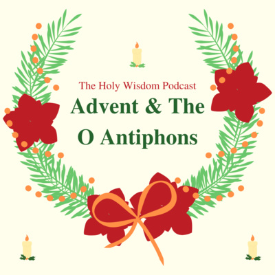 Advent & The O Antiphons