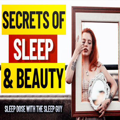 Secrets to Sleep and Beauty - Expert Advice