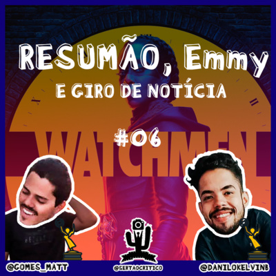 EP #06 - RESUMÃO, EMMY E GIRO DE NOTICIA 