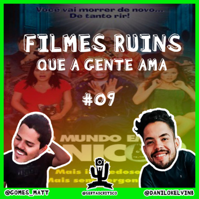 EP #09 - FILMES RUINS QUE A GENTE AMA