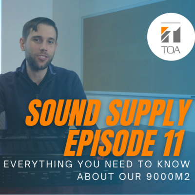 Sound Supply, Season 2, Episode 11 - Everything you need to know about our 9000M2