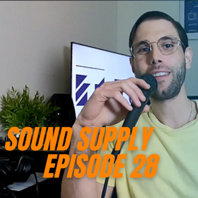 Sound, Supply S2:EP 28 July Webinar Recap