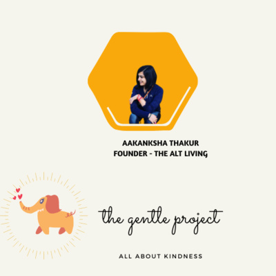 E29, Conscious Shopping and Sustainability with Aakansha Thakur, Founder - The Alt Living