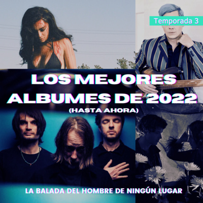 E4: Los mejores álbumes del 2022 (Hasta Ahora)