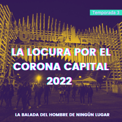 E5: La locura por el Corona Capital 2022