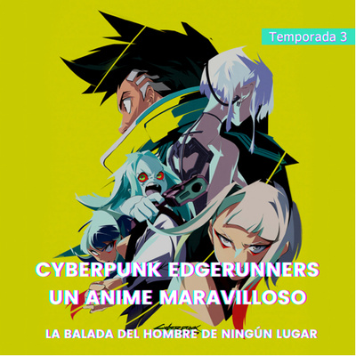 E7: Cyberpunk Edgerunners Un Anime Maravilloso