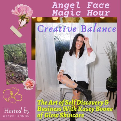 Creative Balance: The Art of Self Discovery & Business with Kasey Boone of Glow Skincare (S2 E17)