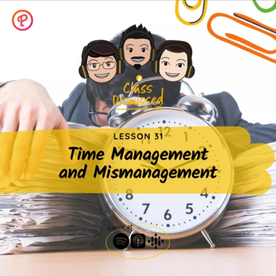 Lesson 31 | Time Management and Mismanagement | Class Dismissed PH