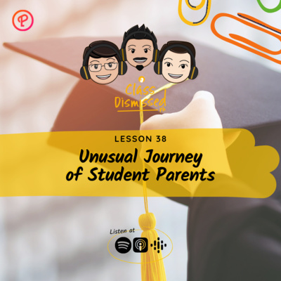 Lesson 38 | Unusual Journey of Student Parents | Class Dismissed PH