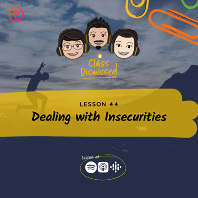 Lesson 44 | Dealing with Insecurities | Class Dismissed PH