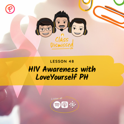 Lesson 48 | HIV Awareness with LoveYourself PH | Class Dismissed PH