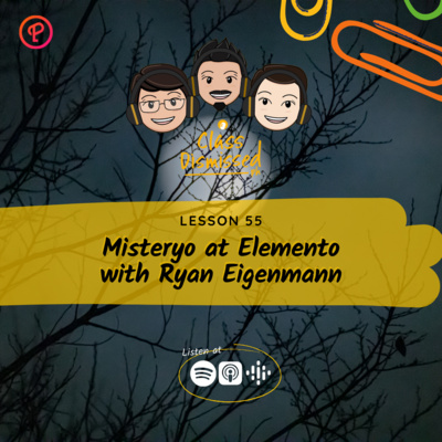 Lesson 55 | Misteryo at Elemento with Ryan Eigenmann | Class Dismissed PH