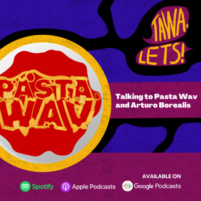 Talking to Pasta Wav and Arturo Borealis