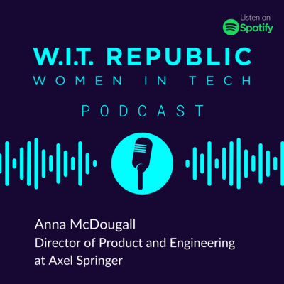 Women In Tech Q&A Series - Anna McDougall, Director of Product and Engineering at Axel Springer