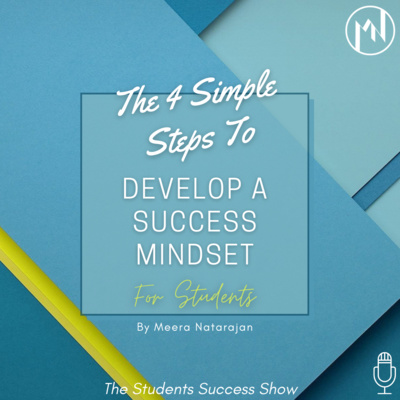 The 4 Simple Steps To Develop A Success Mindset For Students