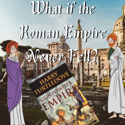 What if the Roman Empire Never Fell? episode artwork