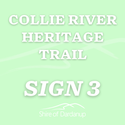 Sign 3. Collie River Heritage Trail Stories