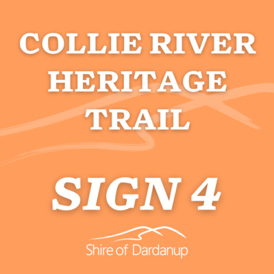 Sign 4. Collie River Heritage Trail Stories