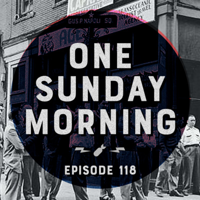 Episode 118 - "One Sunday Morning (Song For Jane Smiley’s Boyfriend)"
