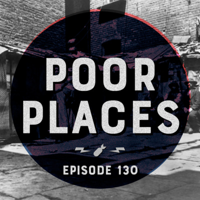 Episode 130 - "Poor Places"