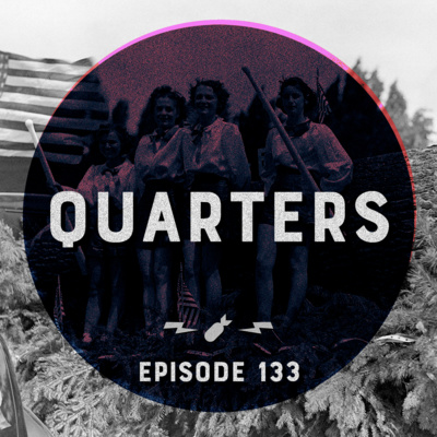 Episode 133 - "Quarters"