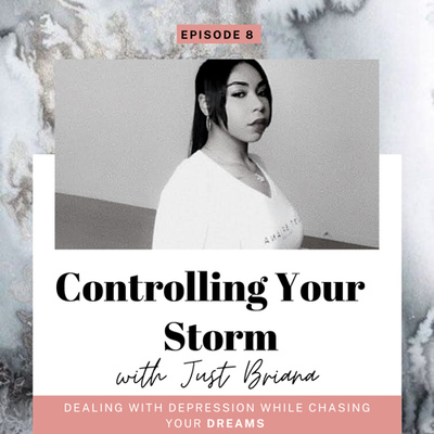 Controlling Your Storm with Just Briana!