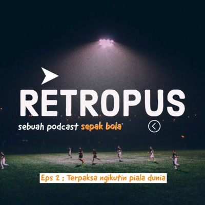 Eps 2 - Terpaksa ngikutin piala dunia episode artwork