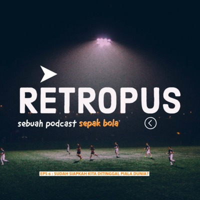 Eps 6 : Sudah Siapkah Kita ditinggal Piala Dunia? episode artwork