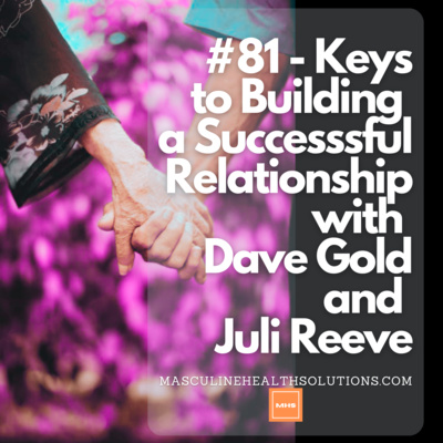 #81 - Building a Successful Relationship with Dave Gold and Juli Reeve
