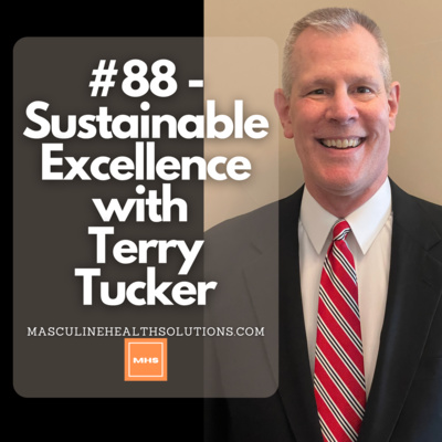 #88 - Sustainable Excellence with Terry Tucker
