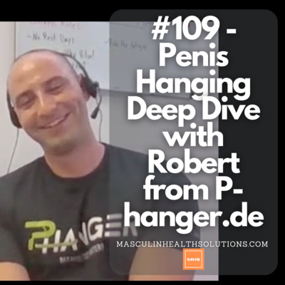 #109 - Penis Hanging Deep Dive with Robert from P-hanger.de