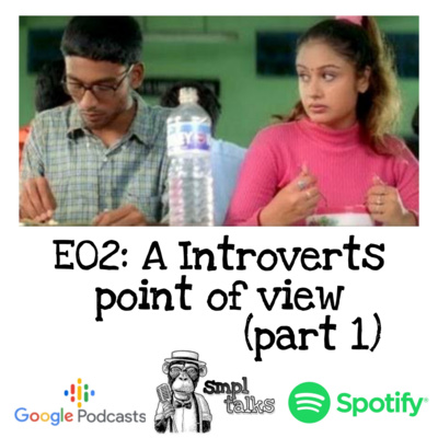 E02: A Introvert's point of view (part 1) episode artwork