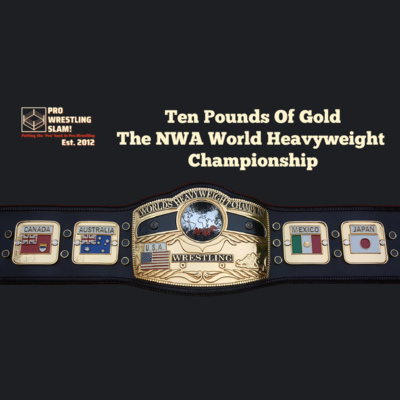 Episode 7: 'Ten Pounds of Gold' - The NWA World Heavyweight Championship