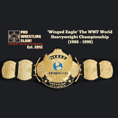 Episode 8: 'Winged Eagle' - The WWF World Heavyweight Championship (1988 - 1998)