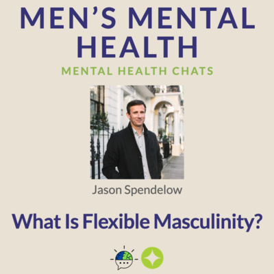 What is Flexible Masculinity? - Jason Spendelow