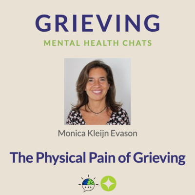 The Physical Pain of Grieving - Monica Kleijn Evason